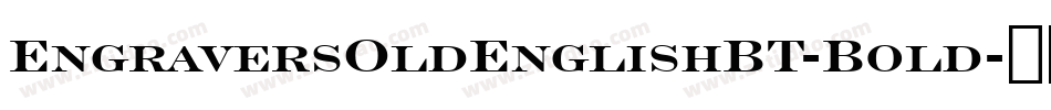 EngraversOldEnglishBT-Bold字体转换