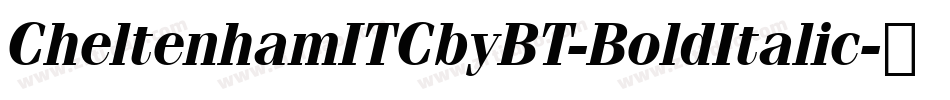 CheltenhamITCbyBT-BoldItalic字体转换