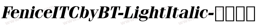 FeniceITCbyBT-LightItalic字体转换