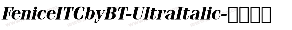 FeniceITCbyBT-UltraItalic字体转换