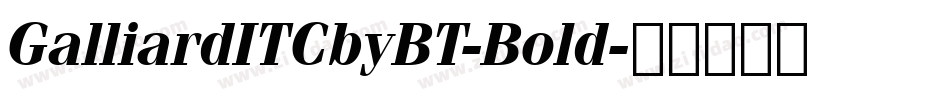 GalliardITCbyBT-Bold字体转换