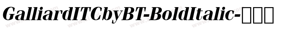 GalliardITCbyBT-BoldItalic字体转换
