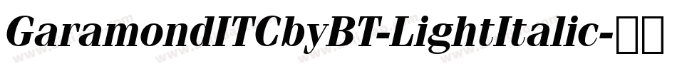 GaramondITCbyBT-LightItalic字体转换