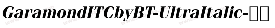 GaramondITCbyBT-UltraItalic字体转换