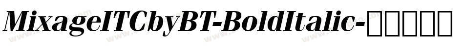 MixageITCbyBT-BoldItalic字体转换