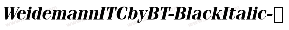 WeidemannITCbyBT-BlackItalic字体转换