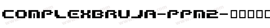 ComplexBruja-PPM2字体转换