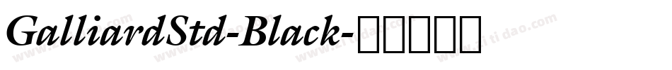GalliardStd-Black字体转换