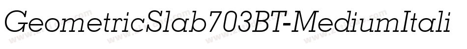 GeometricSlab703BT-MediumItalic字体转换