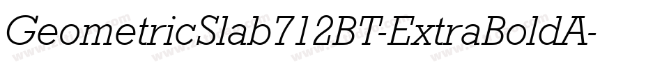 GeometricSlab712BT-ExtraBoldA字体转换