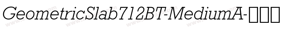 GeometricSlab712BT-MediumA字体转换