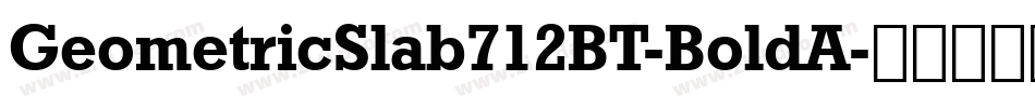 GeometricSlab712BT-BoldA字体转换