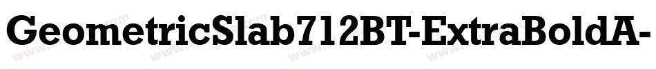 GeometricSlab712BT-ExtraBoldA字体转换