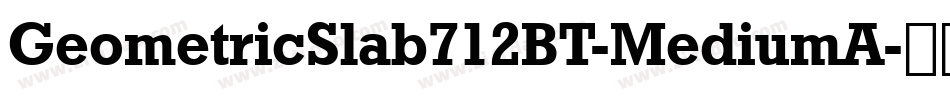 GeometricSlab712BT-MediumA字体转换