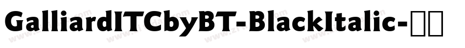 GalliardITCbyBT-BlackItalic字体转换