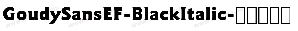 GoudySansEF-BlackItalic字体转换