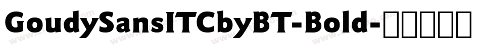 GoudySansITCbyBT-Bold字体转换