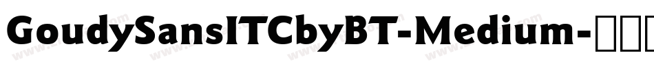 GoudySansITCbyBT-Medium字体转换