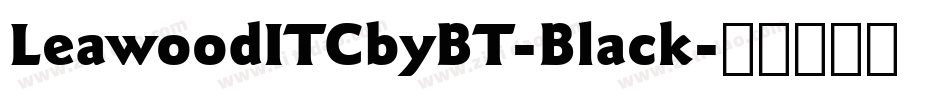 LeawoodITCbyBT-Black字体转换