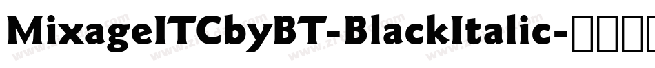 MixageITCbyBT-BlackItalic字体转换