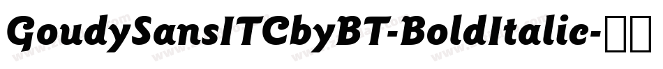 GoudySansITCbyBT-BoldItalic字体转换