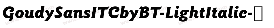 GoudySansITCbyBT-LightItalic字体转换