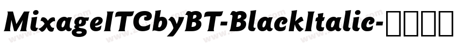 MixageITCbyBT-BlackItalic字体转换