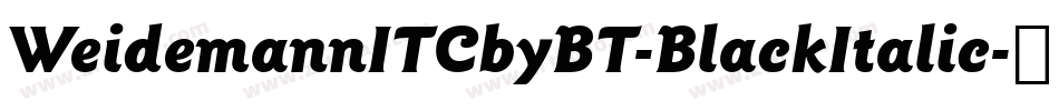 WeidemannITCbyBT-BlackItalic字体转换
