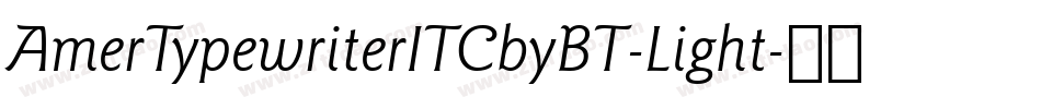 AmerTypewriterITCbyBT-Light字体转换