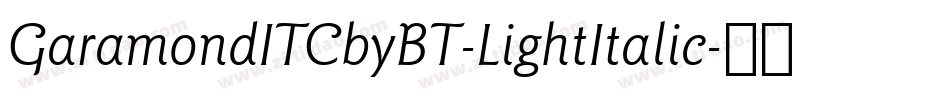 GaramondITCbyBT-LightItalic字体转换