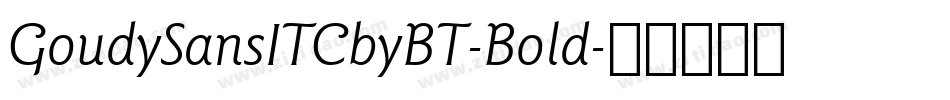 GoudySansITCbyBT-Bold字体转换