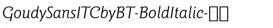 GoudySansITCbyBT-BoldItalic字体转换