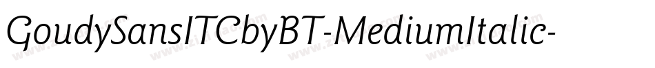 GoudySansITCbyBT-MediumItalic字体转换