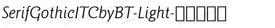SerifGothicITCbyBT-Light字体转换