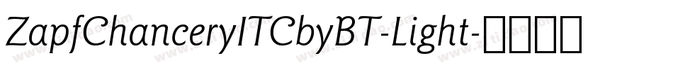ZapfChanceryITCbyBT-Light字体转换