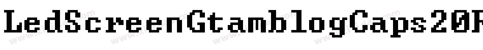 LedScreenGtamblogCaps20Regular-vP07字体转换