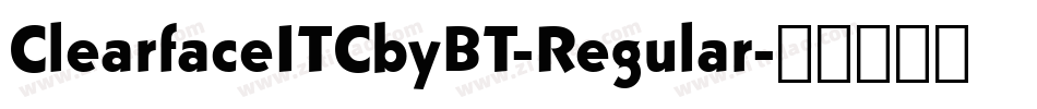 ClearfaceITCbyBT-Regular字体转换