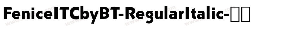 FeniceITCbyBT-RegularItalic字体转换