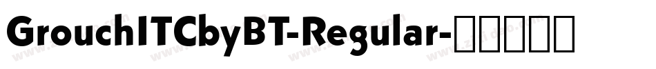 GrouchITCbyBT-Regular字体转换