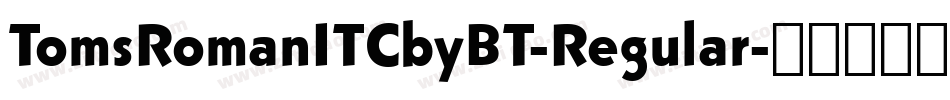 TomsRomanITCbyBT-Regular字体转换