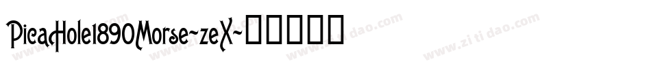 PicaHole1890Morse-zeX字体转换