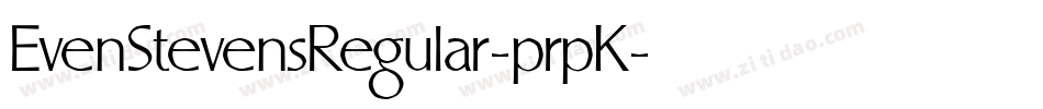 EvenStevensRegular-prpK字体转换 EvenStevensRegular-prpK字体转换