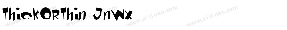ThickOrThin-JnWx字体转换