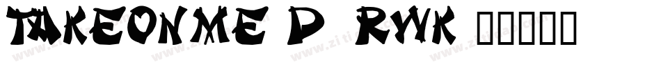 TakeOnMe-d9rwK字体转换