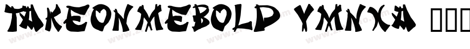 TakeOnMeBold-vmnxA字体转换