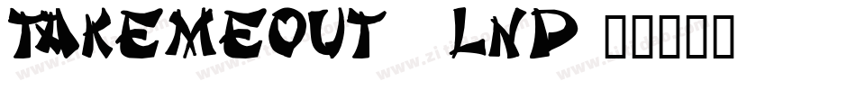 Takemeout-2Lnd字体转换