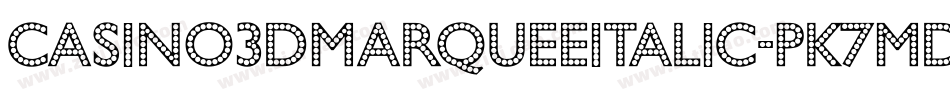 Casino3DMarqueeItalic-PK7md字体转换
