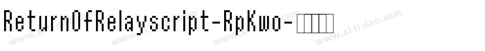 ReturnOfRelayscript-RpKwo字体转换