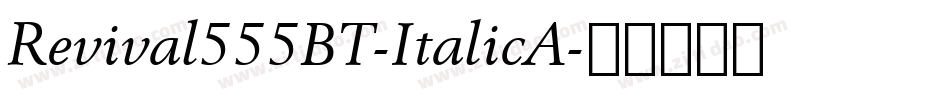 Revival555BT-ItalicA字体转换