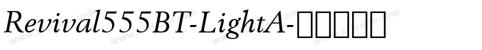 Revival555BT-LightA字体转换